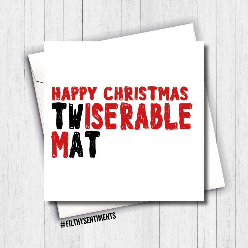 MISERABLE TWAT CHRISTMAS CARD - FS645