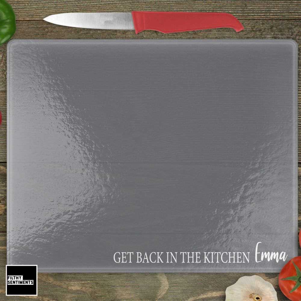 GET BACK IN THE KITCHEN PERSONALISED CHOPPING BOAD - CHOP006