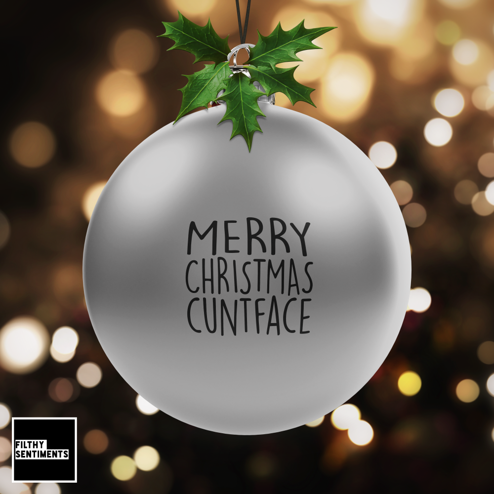   SILVER Christmas Bauble Decoration - Cuntface - G092