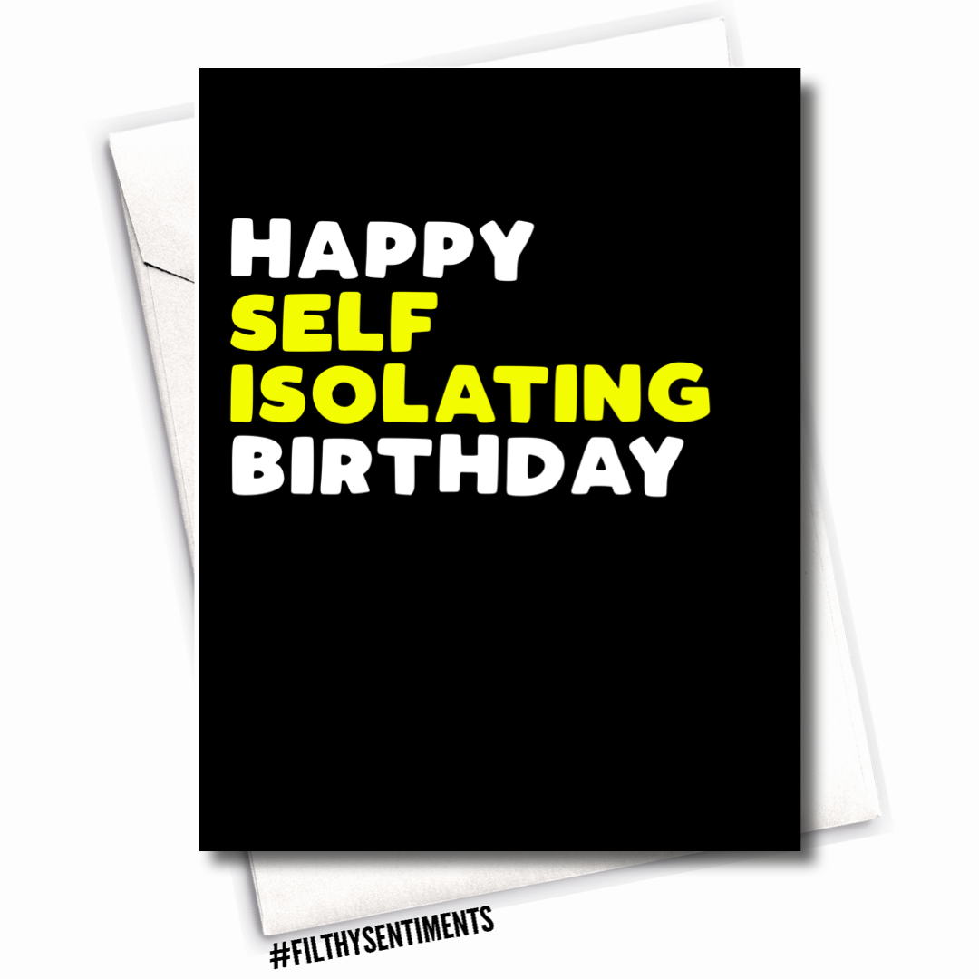 HAPPY SELF-ISOLATING BIRTHDAY CARD 