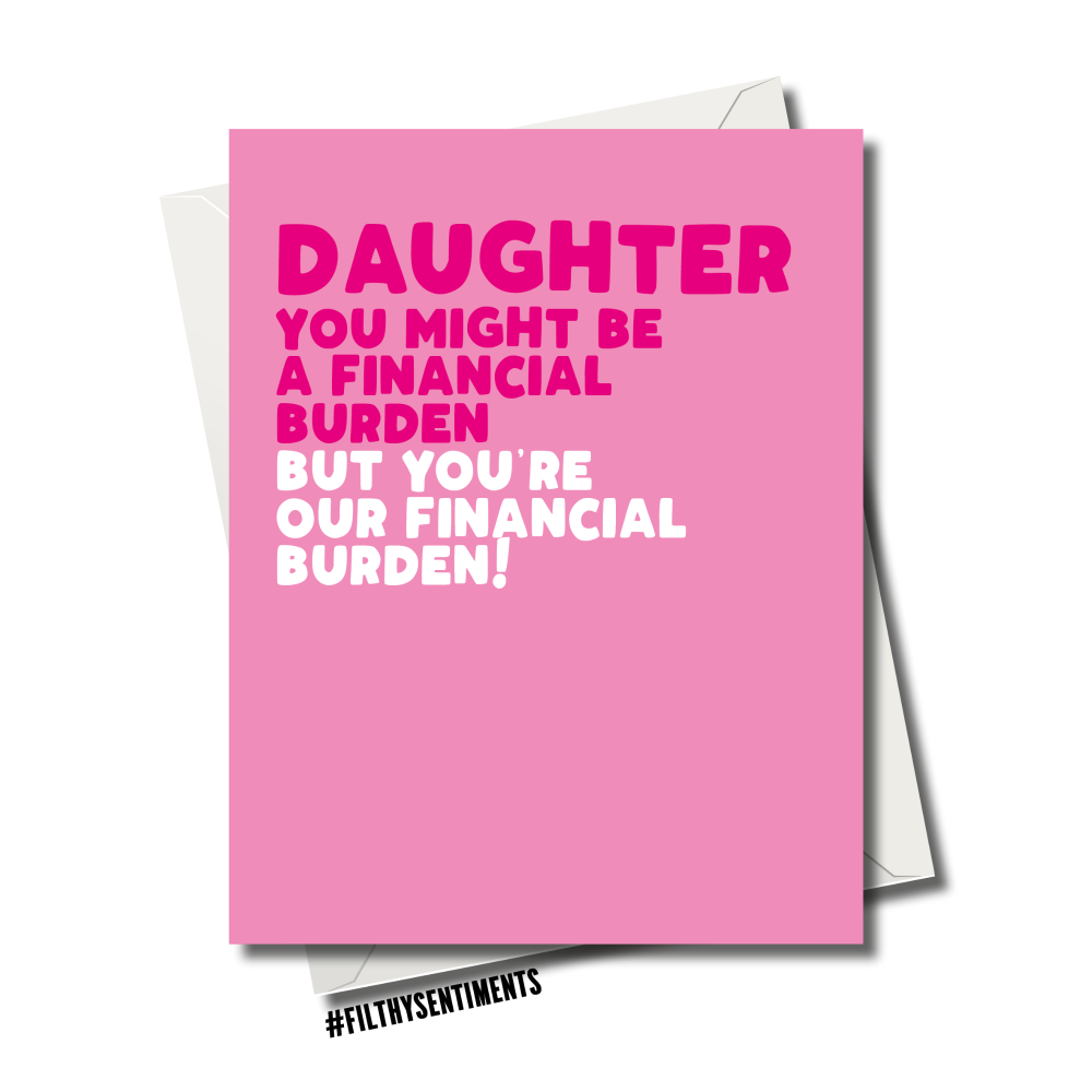 DAUGHTER FINANCIAL BURDEN CARD