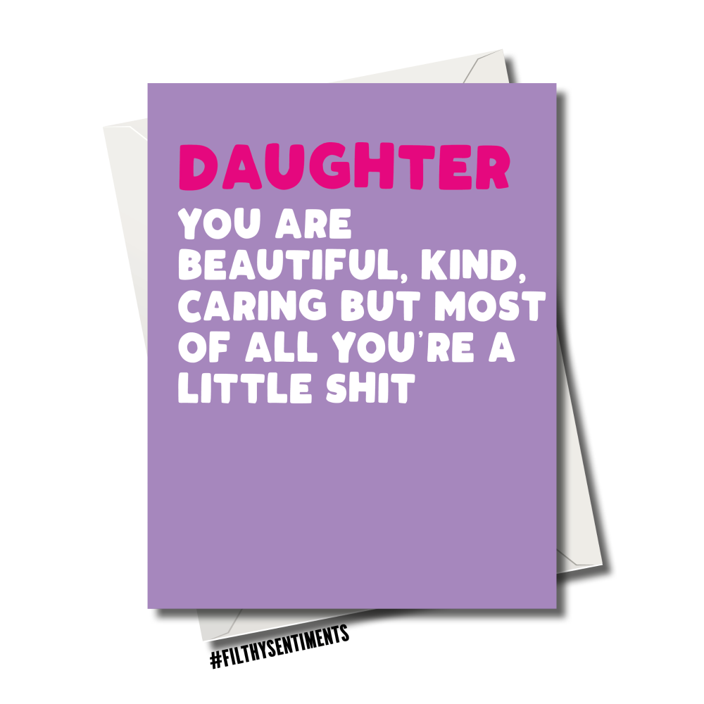       DAUGHTER LITTLE SHIT CARD