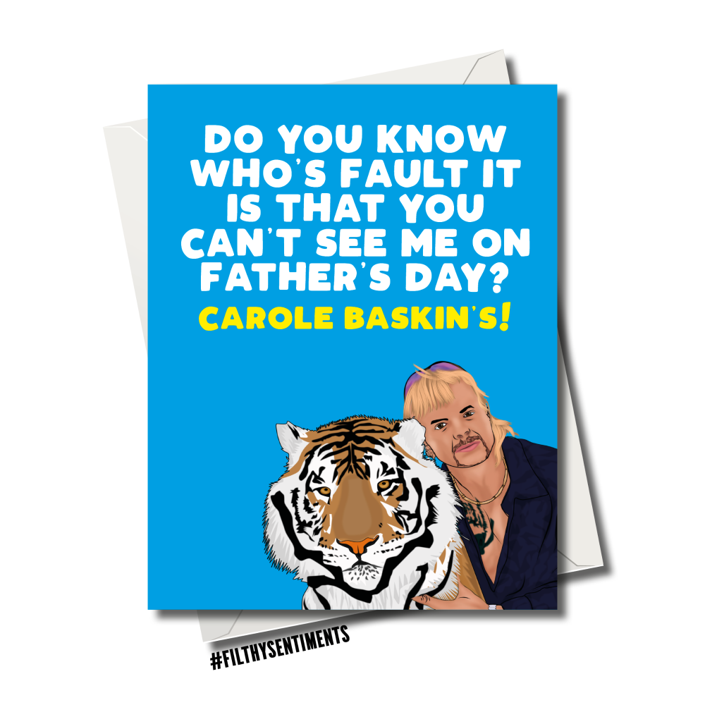                                          TIGERKING FATHER'S DAY CAROLE BASK