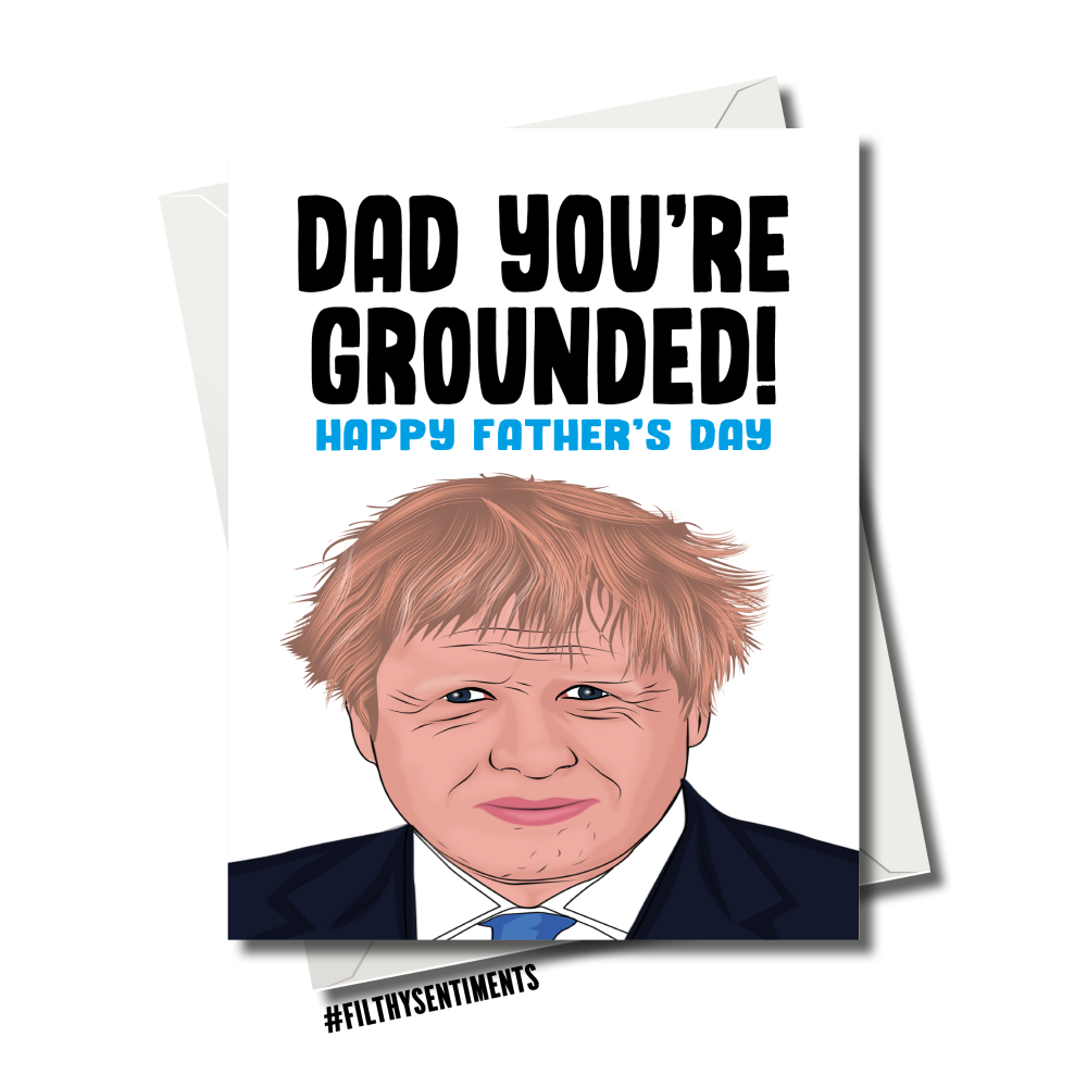                                      BORIS JOHNSON DAD YOU'RE GROUNDED FATHER'S DAY CARD FS1151