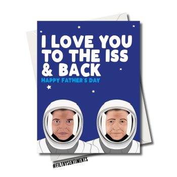                                  FATHER'S DAY LOVE YOU TO ISS AND BACK CARD