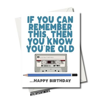                                                                   YOU'RE OLD TAPE CASSETTE CARD - FS1214