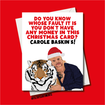                   NO MONEY IN YOUR CARD TIGERKING CHRISTMAS CARD - FS1237