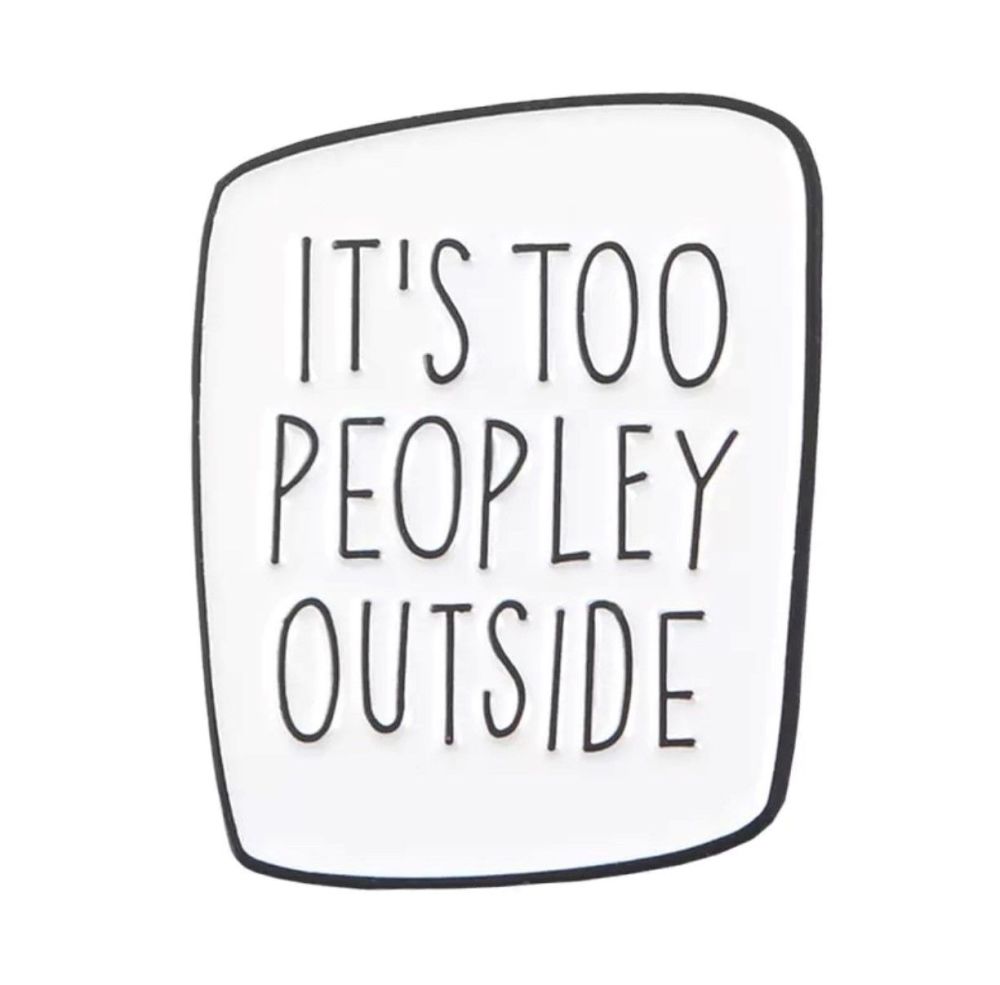    IT'S TOO PEOPLEY WHITE ENAMEL PIN  BADGE - A38