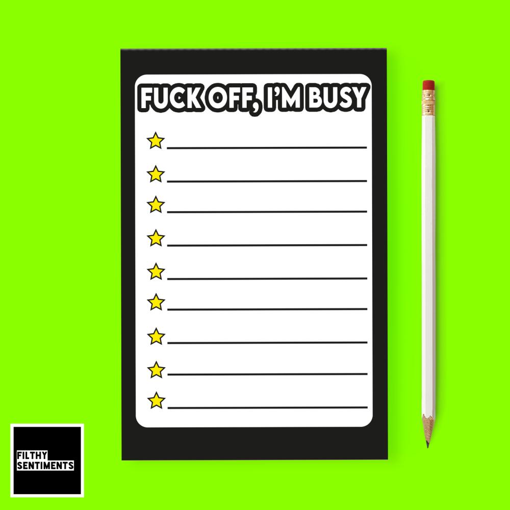           FUCK OFF I'M BUSY  TEAR OFF NOTEPAD A6