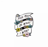     I DO WHAT I WANT ENAMEL PIN  BADGE - A47