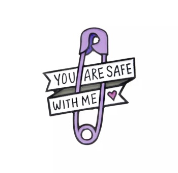      SAFE WITH ME ENAMEL PIN  BADGE - A46