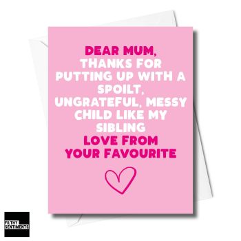                                         MUM UNGRATEFUL SIBLING CARD  - XFS0364