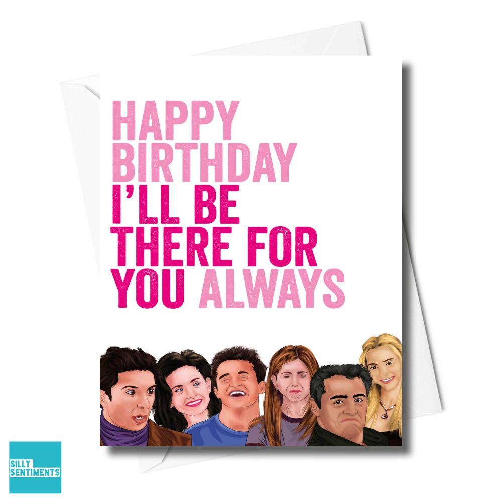                              FRIENDS I'LL BE THERE FOR YOU CARD  - XFS0693