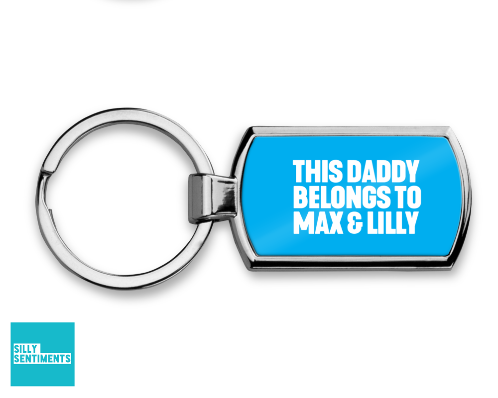                                               THIS DADDY BELONGS TO KEYRING (ADD YOUR KIDS NAMES)