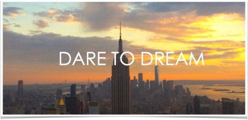 Dare to Dream