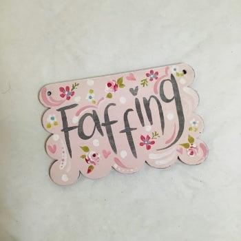 Mini sign - oblong - Faffing (pink)