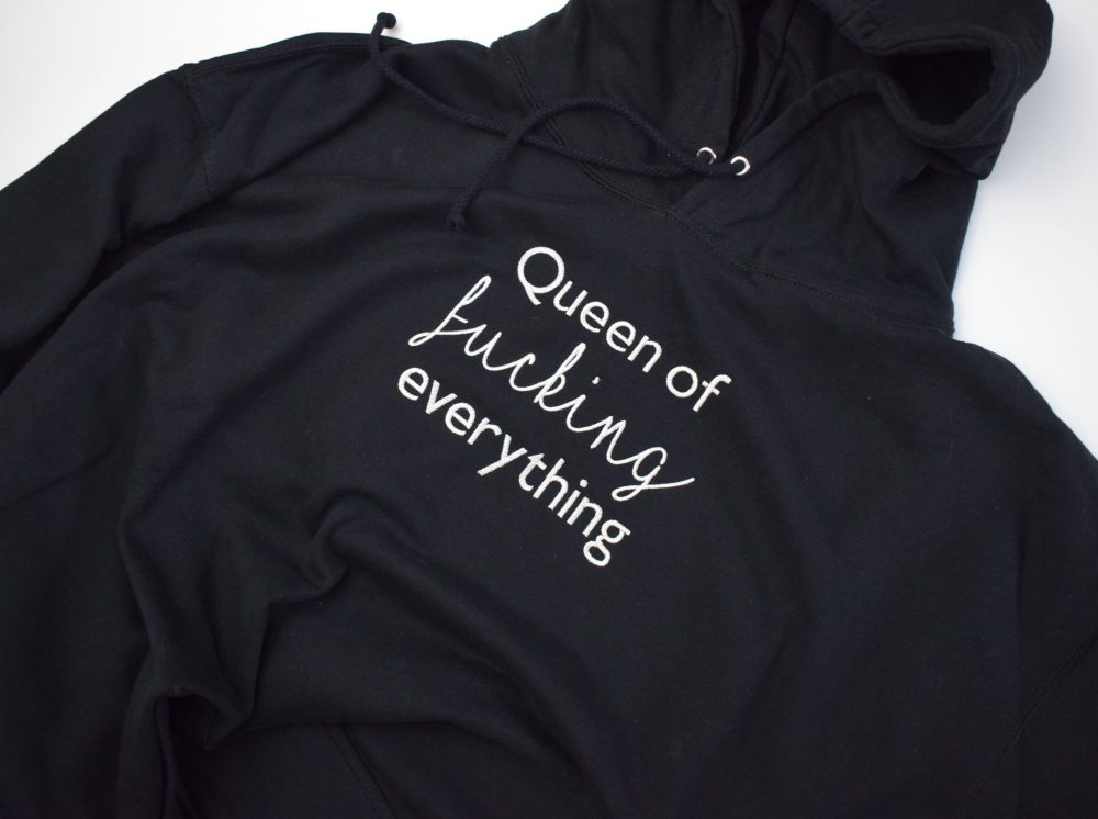Queen Of Fucking Everything Embroidered Hoody