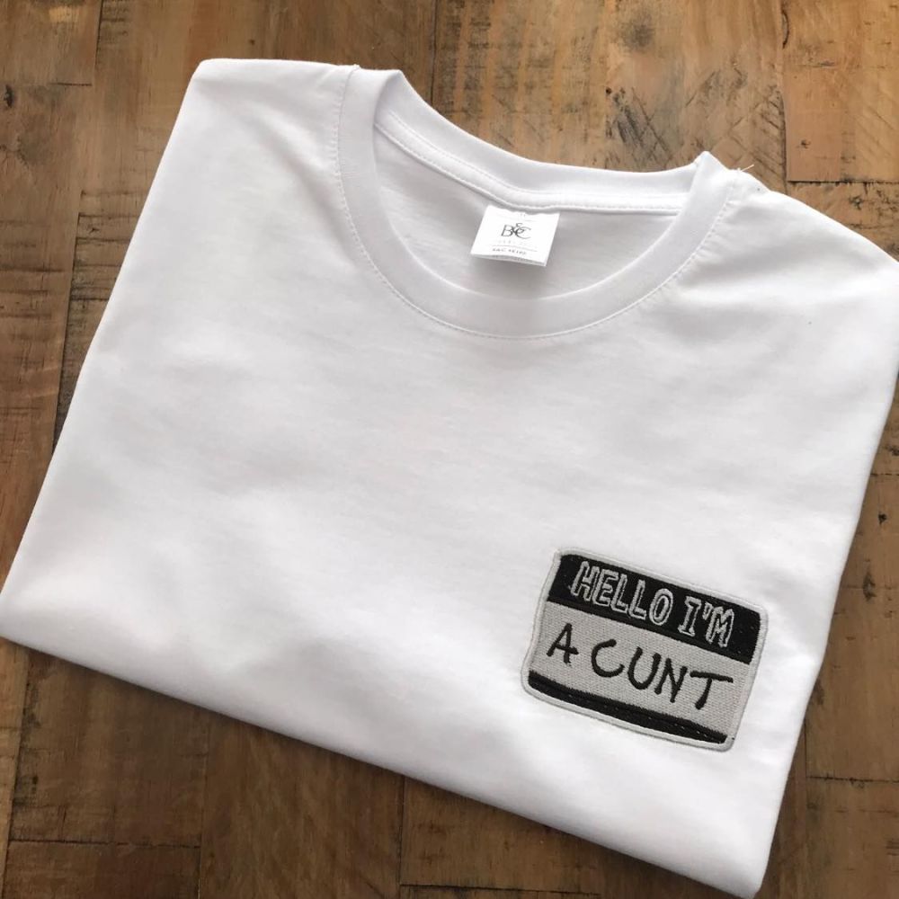 Hello I'm a Cunt Embroidered T shirt