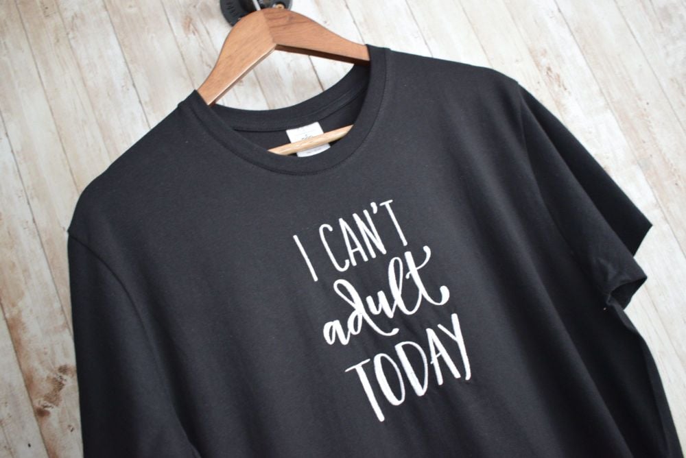 I CAN'T ADULT TODAY  T SHIRT