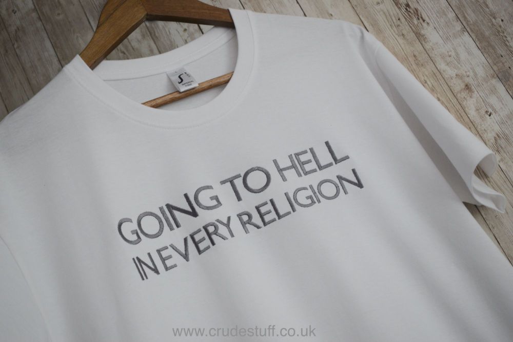 Going To Hell In Every Religion...Embroidered T Shirt