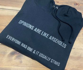 Opinions are like arseholes  Embroidered Black Hoody