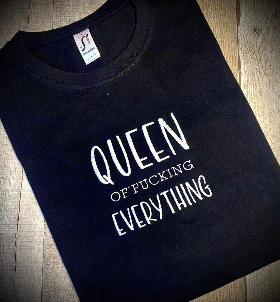 Queen Of Fucking Everything Embroidered T shirt