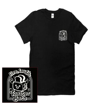 LIVE LAUGH TOASTER BATH T SHIRT