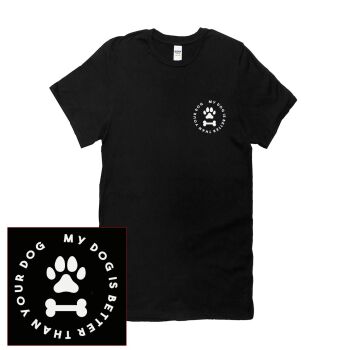 MY DOG IS BETTER THAN YOUR DOG T SHIRT