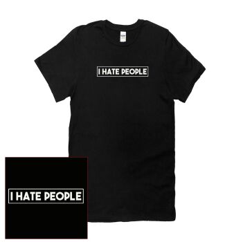 I HATE PEOPLE T SHIRT