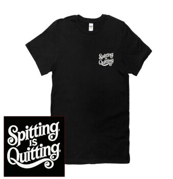 SPITTING IS QUITTING T SHIRT