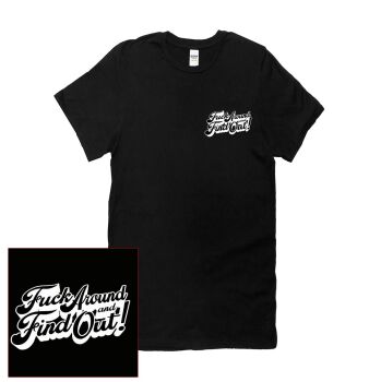FUCK AROUND AND FIND OUT T SHIRT
