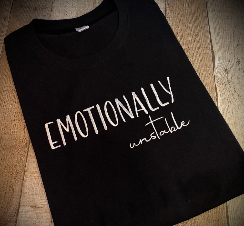 Emotionally unstable Embroidered T Shirt