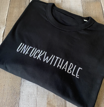 Unfuckwithable Embroidered T Shirt