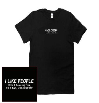 I LIKE MY TEA LIKE I LOVE PEOPLE T SHIRT