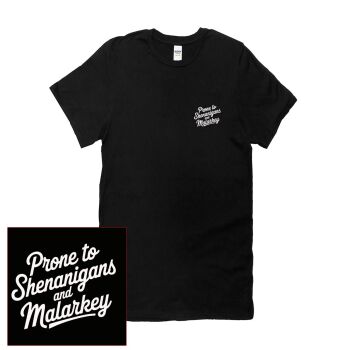 PRONE TO SHENANEGANS AND MALARKEY T SHIRT