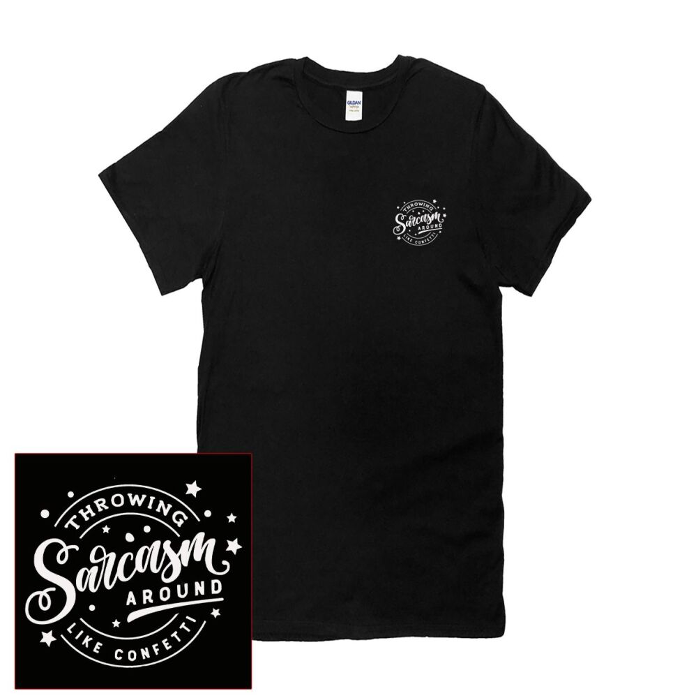 THROWING SARCASM AROUND LIKE CONFETTI T SHIRT