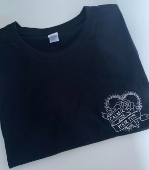 Calm your tits Embroidered T Shirt