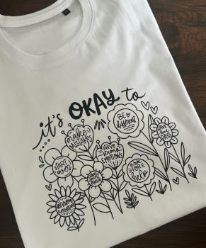 IT'S OK TO BE.... INSPIRATIONAL T SHIRT