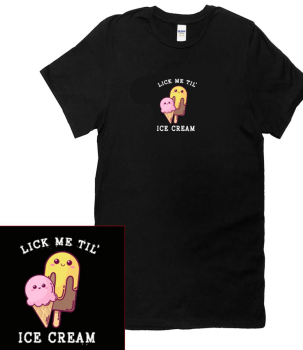 LICK ME TILL ICE CREAM T SHIRT