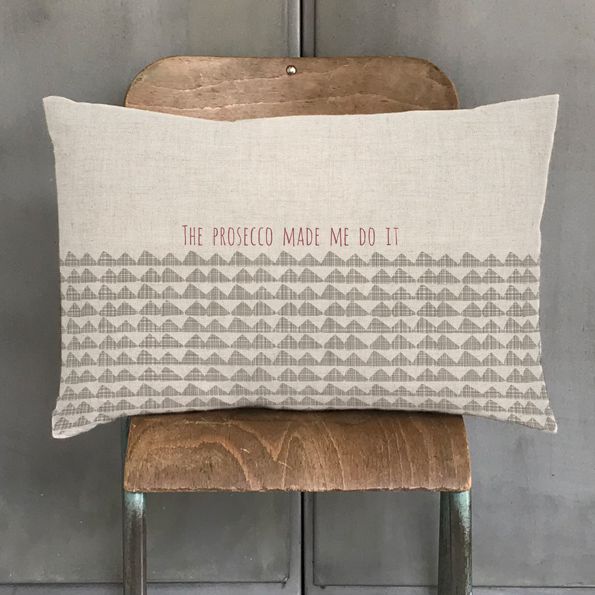 Prosecco Made Me Do It Cushion