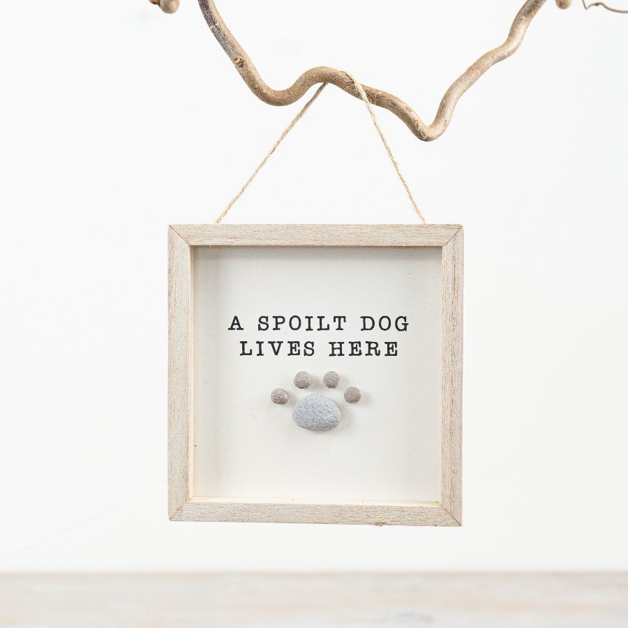 Spoilt Dog Pebble Art Sign