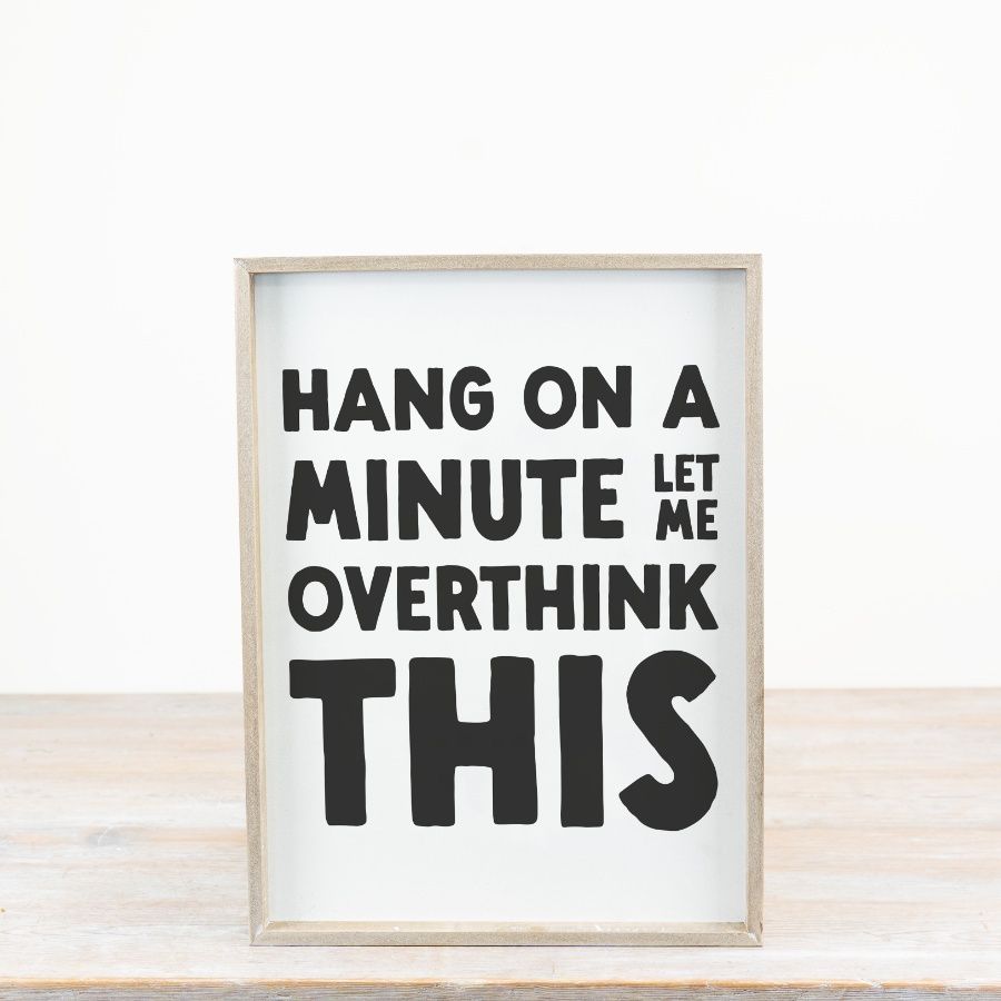 Let Me Overthink This Sign