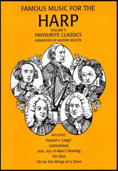 Famous Music for Harp Volume 5 - "Favourite Classics"