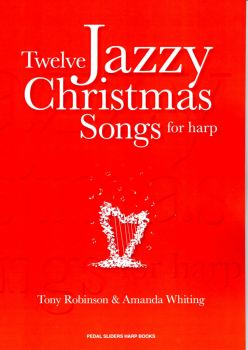 Twelve Jazzy Christmas Songs for Harp - Tony Robinson & Amanda Whiting