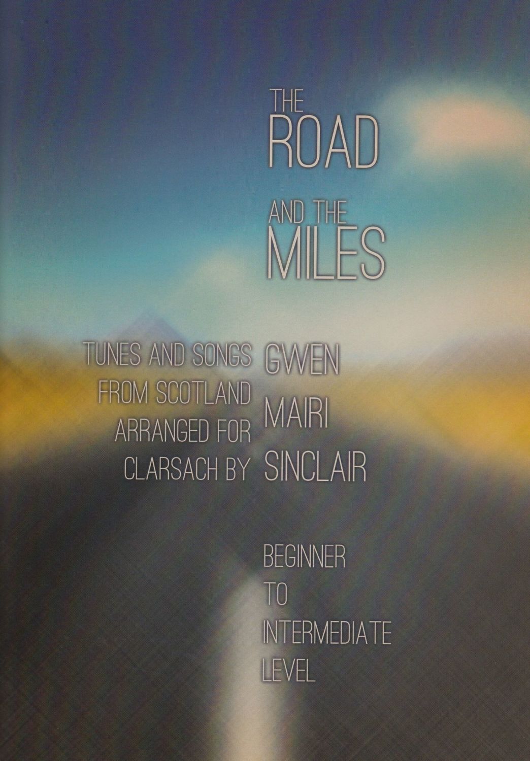 The Road and the Miles - Gwen Mairi Sinclair