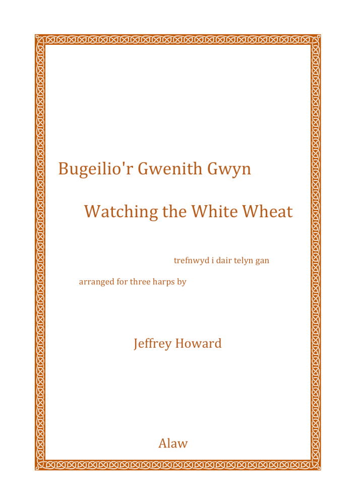 Bugeilio'r Gwenith Gwyn / Watching the White Wheat - arr. Jeffrey Howard