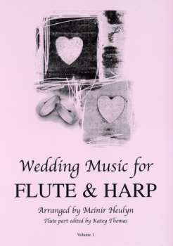 Wedding Music for Flute & Harp Volume One arr Meinir Heulyn