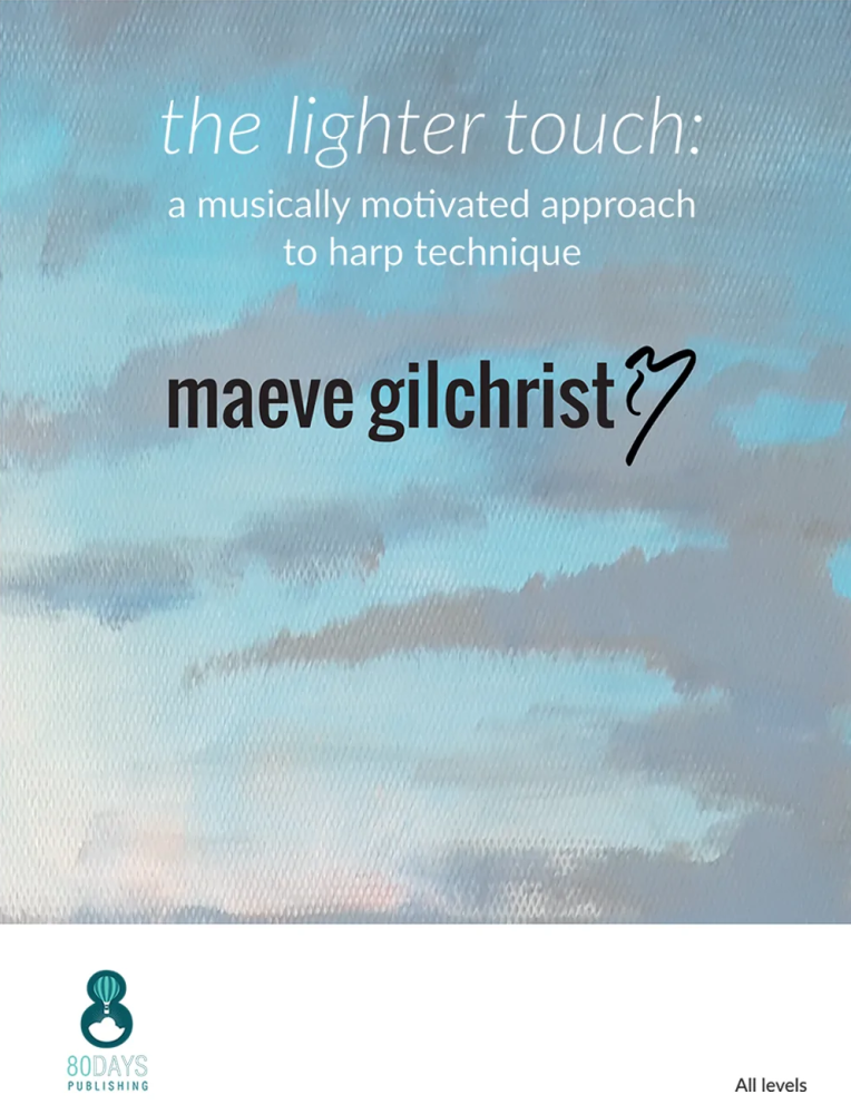 The lighter touch: a musically motivated approach to harp technique - Maeve