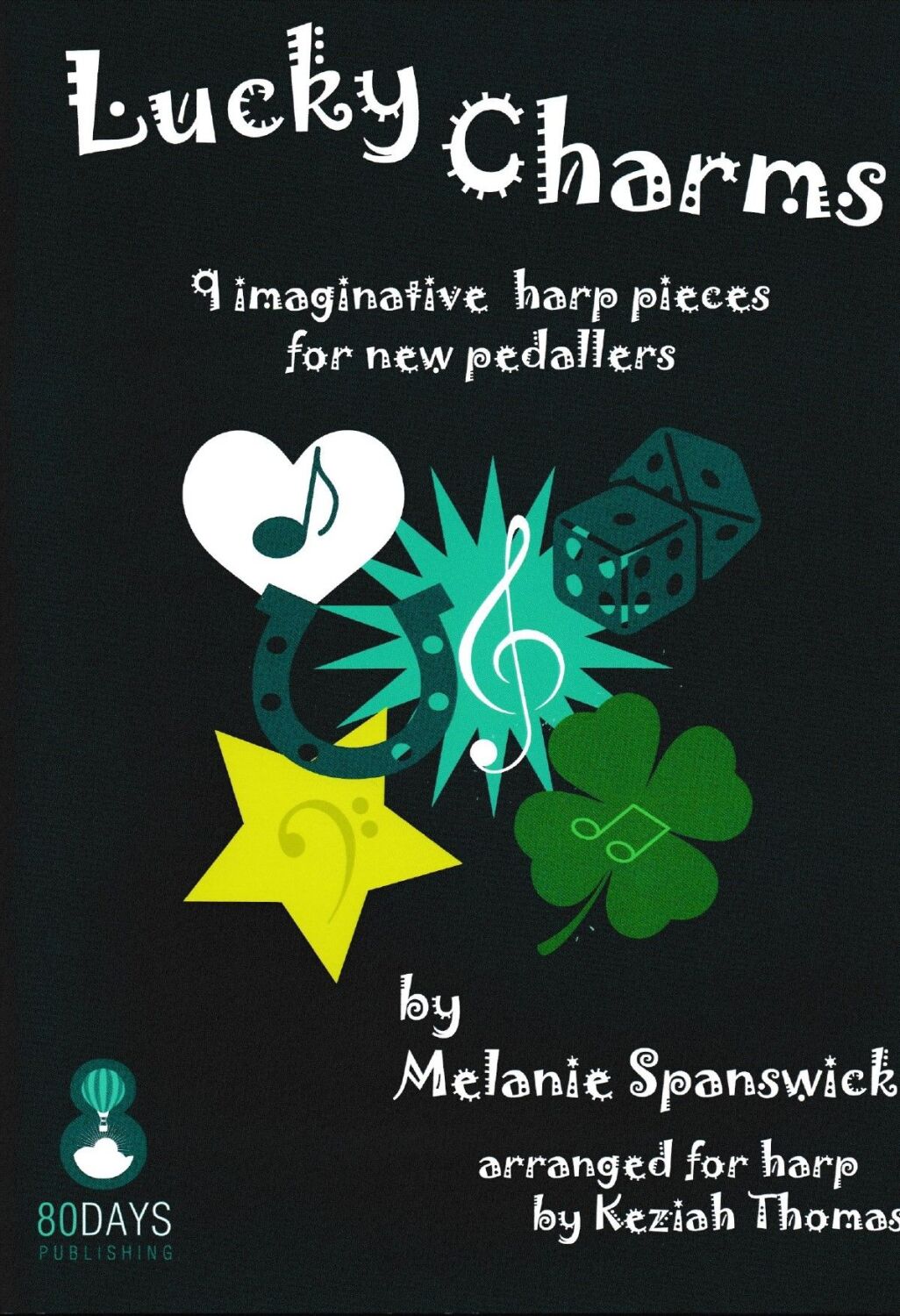 Lucky Charms: 9 Imaginative Harp Pieces for New Pedallers - Melanie Spanswi