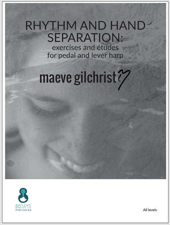 Rhythm and Hand Separation: exercises and etudes for lever and pedal harpists - Maeve Gilchrist